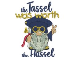 The Tassel was worth the Hassel Gnome Embroidery Design
