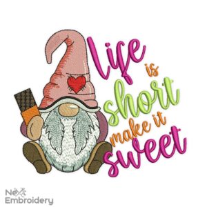 Life is Short Make it Sweet Embroidery Design