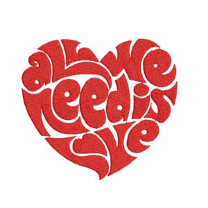All We Need Is Love Embroidery Designs, Valentines day Embroidery Design