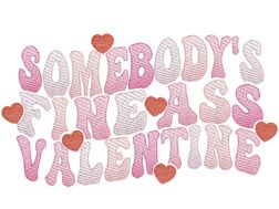 Somebody's Fine Ass Valentine Embroidery Designs