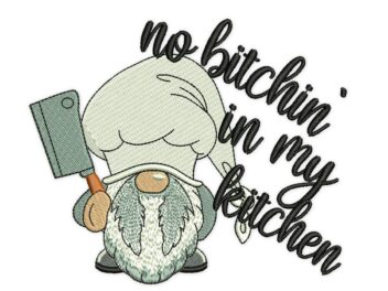 No Bitchin' in My Kitchen Embroidery Design, Gnome Embroidery Design