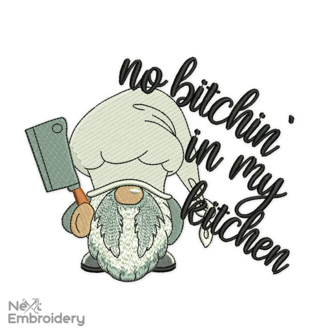 No Bitchin' in My Kitchen Embroidery Design, Gnome Embroidery Design