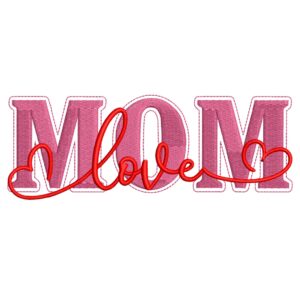 Mom Love Embroidery Designs, Mom Machine Embroidery File