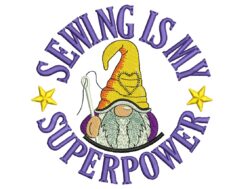Sewing Is My Superpower Gnome Embroidery Design