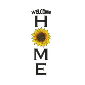 Welcome Home Embroidery Designs, Sunflower Embroidery Design, Summer Machine Embroidery File