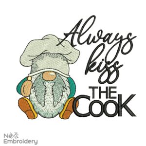Always kiss the Cook Embroidery Design, Gnome Embroidery Design