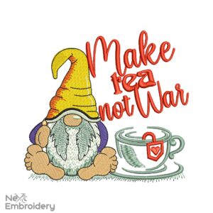 Make Tea Not War Embroidery Design, Gnome Embroidery Design