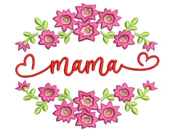 Mama Flower Embroidery Design, Mother’s Day Machine Embroidery File