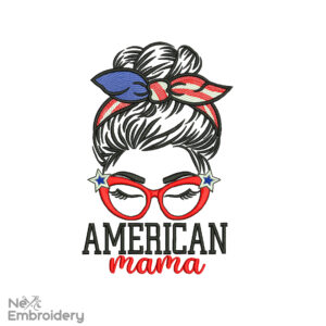 American Mama Messy Bun Embroidery design, Mothers Day Embroidery File