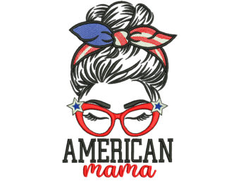 American Mama Messy Bun Embroidery design, Mothers Day Embroidery File