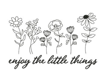 Enjoy the little things Embroidery Design, Wildflowers Machine Embroidery Design