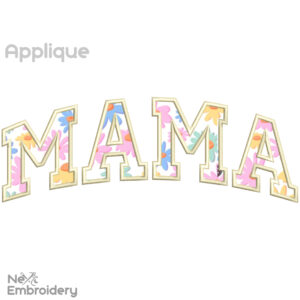 Mama Embroidery Design, Applique Mother’s Day Machine Embroidery File