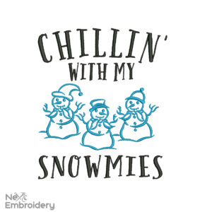 Chillin with my Snowmies Embroidery Designs, Christmas Embroidery Designs