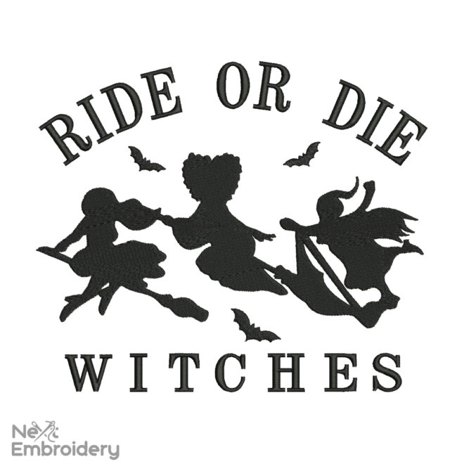 Ride or Die Witches Embroidery Design, Halloween Embroidery, Hocus Pocus Ghost Horror Machine Embroidery