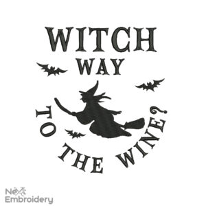Witch Way to the Wine Embroidery Design, Halloween Embroidery, Funny Pumpkin Ghost Horror Machine Embroidery
