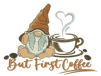 But First Coffee Embroidery Design, Coffee Gnome Embroidery Design