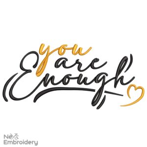 You Are Enough Embroidery Design , Modern Machine Embroidery Design