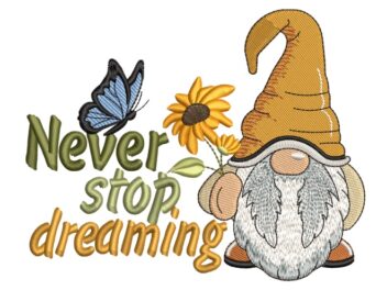 Never Stop Dreaming Gnome Embroidery Design