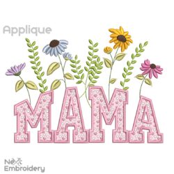 Mama Applique Flowers Embroidery Design - NextEmbroidery