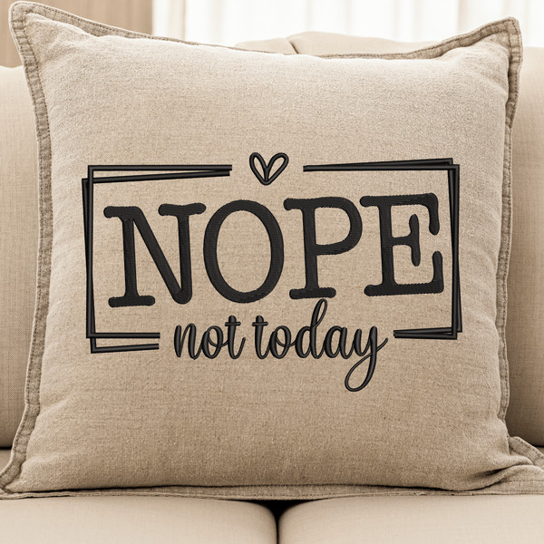 Not Today Nope Embroidery Design