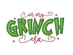 In my Grinch Era Embroidery Design