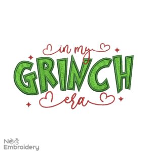in my grinch era embroidery design