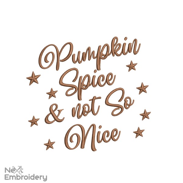 Pumpkin Spice and not so nice Embroidery Design, Pumpkin ,Fall Shirt, Halloween, Thanksgiving, Instant Download