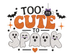 Too cute to Spooky Embroidery Design
