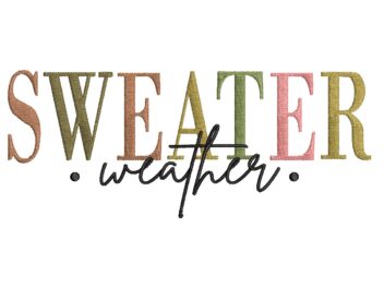 Sweater Wheater Embroidery Design