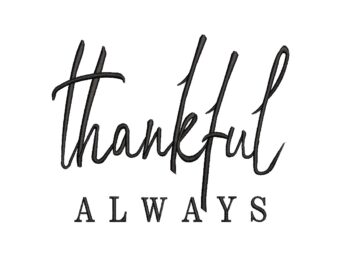 Thankful Always Thanksgiving Embroidery Design